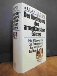 Bloom, Der Niedergang des amerikanischen Geistes – Ein Plädoyer für die Erneueru