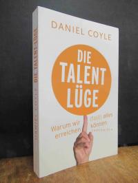 Coyle, Die Talent-Lüge – Warum wir (fast) alles erreichen können,