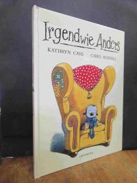 Cave, Irgendwie anders,