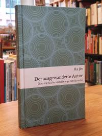 Jin, Der ausgewanderte Autor über die Suche nach der eigenen Sprache,