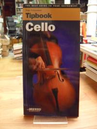 Pinksterboer, Tipbook-Cello – The Best Guide To Your Instrument,