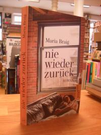 Braig, Nie wieder zurück – Roman,