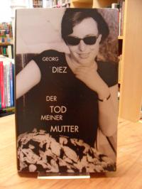 Diez, Der Tod meiner Mutter,